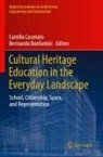 Bonfantini, Bertrando Bonfantini, Camilla Casonato - Cultural Heritage Education in the Everyday Landscape