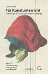 Stefanie Marr - Für Kunstunterricht - Einführung in die Grundlagen der Kunstpädagogik