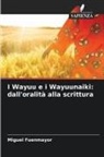 Miguel Fuenmayor - I Wayuu e i Wayuunaiki: dall'oralità alla scrittura