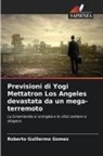 Roberto Guillermo Gomes - Previsioni di Yogi Mettatron Los Angeles devastata da un mega-terremoto
