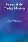 Amy DV Chalmers - Le secret de Madge Morton