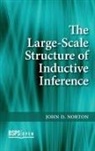 John D Norton - Large-Scale Structure of Inductive Inference