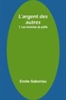 Emile Gaboriau - L'argent des autres