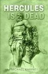 Michael Karpati - Hercules Is Dead