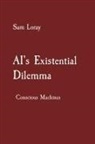 Sam Loray - AI's Existential Dilemma