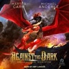 Michael Anderle, Martha Carr, Amy Landon - Against the Dark (Hörbuch)