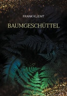 Frank Kliemt - Baumgeschüttel