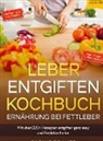 Sabine Brauer, Sabine Brauer - Leber entgiften Kochbuch - Ernährung bei Fettleber