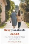 Clark Paz - Grey y la abuela Clara, una historia de aprendizaje sobre el dinero