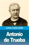 Lucien Louis-Lande - Antonio de Trueba