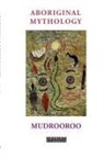 Mudrooroo - Aboriginal Mythology