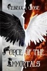 Rebecca Jose - Force of the Immortals