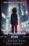 L. Blaise Hues, Dan Kenner - The Thundering Echo