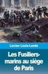 Lucien Louis-Lande - Les Fusiliers-marins au siège de Paris