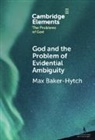 Max Baker-Hytch, Max (University of Oxford) Baker-Hytch - God and the Problem of Evidential Ambiguity