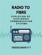 V T Sreekumar - Radio to Fibre