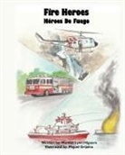 Maritza Lynn Higuera - Fire Heroes - Héroes De Fuego