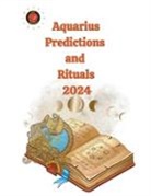 Alina A Rubi, Angeline Rubi - Aquarius Predictions and Rituals 2024