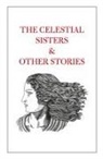 Tahir Shah - The Celestial Sisters and Other Stories