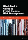 Inc. BlackRock, BlackRock Inc, Bennett W. Golub, Golub Bennett W., Bennett W Golub - Blackrock''s Guide to Fixed-Income Risk Management