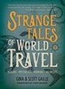 Gina Gaille, Scott Gaille - Strange Tales of World Travel