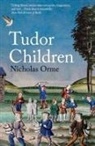 Nicholas Orme - Tudor Children