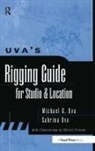 Michael Uva, Sabrina Uva, Sabrina Uva Uva, Uva Michael, Uva Sabrina - Uva''s Rigging Guide for Studio and Location
