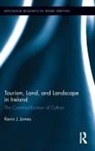 K.J. James - Tourism, Land and Landscape in Ireland