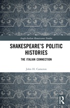 John H. Cameron - Shakespeares Politic Histories