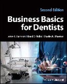 James L Harrison, James L. Harrison, James L. (University of Louisville Schoo Harrison, Harrison James L., Charles Thieman, Charles K. Thieman... - Business Basics for Dentists