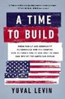 Yuval Levin - A Time to Build