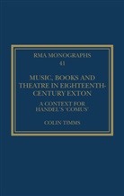 Colin Timms, Colin (University of Birmingham Timms, Timms Colin - Music, Books and Theatre in Eighteenth-Century Exton