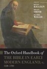 Kevin (Senior Lecturer Killeen, Kevin Killeen, Killeen Kevin, Helen Smith, Rachel Willie, Rachel Judith Willie - Oxford Handbook of the Bible in Early Modern England, C. 1530-1700