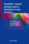Vicki Moran, Cynthia Rubbelke, Rita Wunderlich - Simulation : bonnes pratiques pour la formation en soins infirmiers