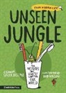 Eleanor Spicer Rice, Rob Wilson - Unseen Jungle: The Microbes That Secretly Control Our World