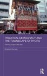 Christoph Brumann, Christoph (Max Planck Institute for Socia Brumann, Brumann Christoph - Tradition, Democracy and the Townscape of Kyoto
