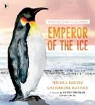 Nicola Davies, Davies Nicola, Catherine Rayner - Protecting the Planet: Emperor of the Ice