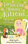 Julie Sykes, Sykes Julie, Sam Loman, Loman Sam - Poppy and the Prince (Princess Katie''s Kittens 4)