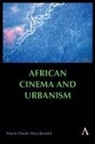 Marie-Paule Macdonald, Marie-Paule Petty Macdonald - African Cinema and Urbanism