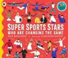 Rick Broadbent, Broadbent Rick, Alexander Mostov - Super Sports Stars Who Are Changing the Game