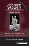 Susan Wise Bauer, Jeff West - Story of the World, Vol. 4 Revised Edition