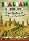 Massimo Montanari - Italian Identity in the Kitchen, Or Food and the Nation