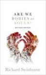 Richard Swinburne, Richard (Emeritus Professor of Philosop Swinburne, Swinburne Richard - Are We Bodies Or Souls?