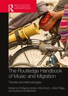 Wolfgang Grosch Gratzer, Wolfgang Gratzer, Nils Grosch, Grosch Nils, Ulrike Präger, Susanne Scheiblhofer - Routledge Handbook of Music and Migration
