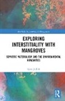 Kate Judith, Judith Kate - Exploring Interstitiality With Mangroves