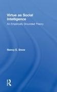 Nancy E. Snow, Nancy E. (Marquette University Snow, Nancy E. (University of Kansas Snow, Snow Nancy E. - Virtue As Social Intelligence An Empirically Grounded Theory