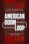 Dale Maharidge - American Doom Loop