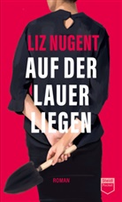 Liz Nugent, Kathrin Razum - Auf der Lauer liegen (Steidl Pocket)