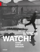 Kathrin Baumstark, Pohlmann, Ulrich Pohlmann - Watch! Watch! Watch! Henri Cartier-Bresson