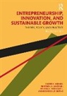 Nader H. Asgary, Nader H. Maccari Asgary, Asgary Nader H., Ricardo L.P. Bueno, Heloisa C. Hollnagel, Emerson A. Maccari - Entrepreneurship, Innovation, and Sustainable Growth